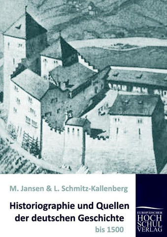 Historiographie und Quellen der deutschen Geschichte bis 1500