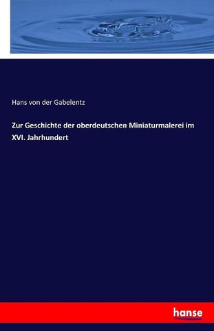 Zur Geschichte der oberdeutschen Miniaturmalerei im XVI. Jahrhundert
