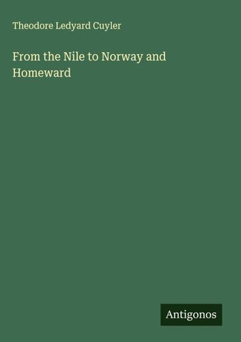 From the Nile to Norway and Homeward