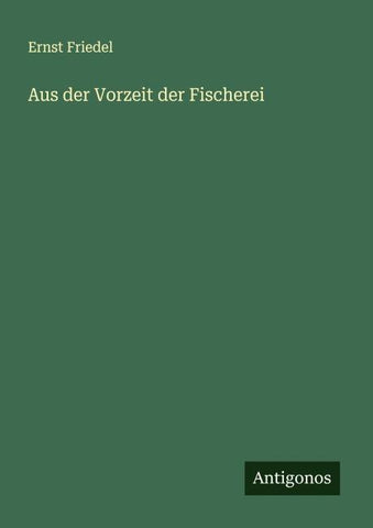 Aus der Vorzeit der Fischerei