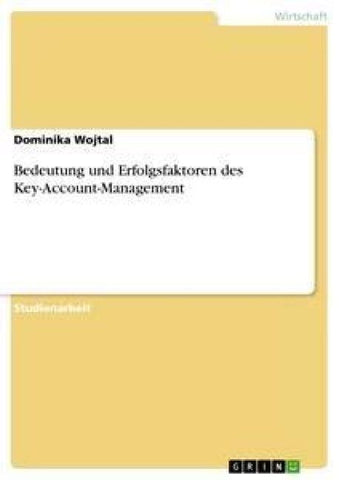 Bedeutung und Erfolgsfaktoren des Key-Account-Management