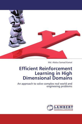 Efficient Reinforcement Learning in High Dimensional Domains