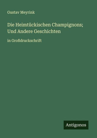 Die Heimtückischen Champignons; Und Andere Geschichten