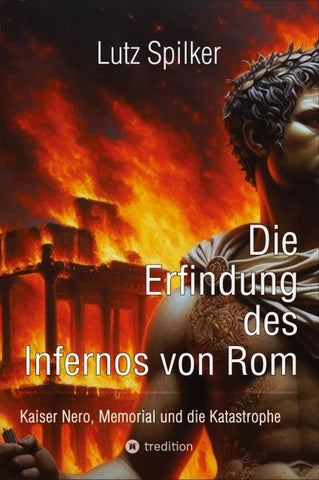 Die Erfindung des Infernos von Rom