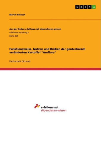 Funktionsweise, Nutzen und Risiken der gentechnisch veränderten Kartoffel "Amflora"