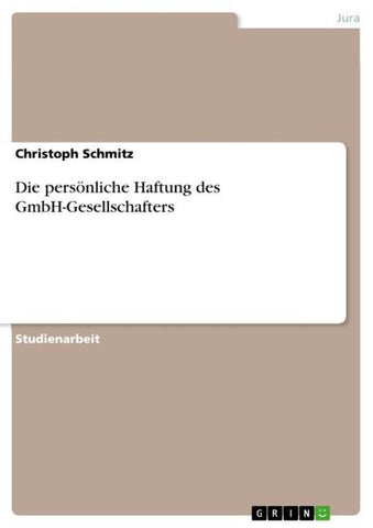 Die persönliche Haftung des GmbH-Gesellschafters