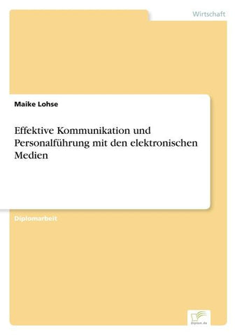 Effektive Kommunikation und Personalführung mit den elektronischen Medien