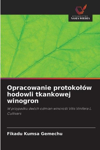 Opracowanie protoko¿ów hodowli tkankowej winogron