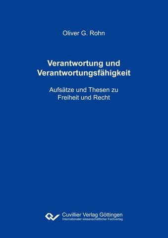 Verantwortung und Verantwortungsfähigkeit. Aufsätze und Thesen zu Freiheit und Recht
