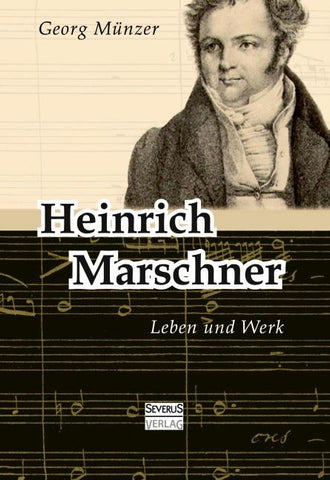 Heinrich Marschner. Leben und Werk