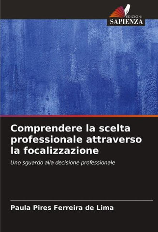 Comprendere la scelta professionale attraverso la focalizzazione
