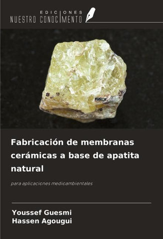 Fabricación de membranas cerámicas a base de apatita natural