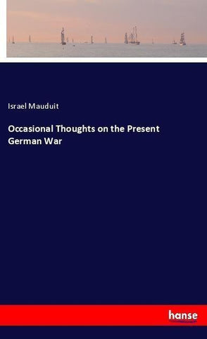 Occasional Thoughts on the Present German War