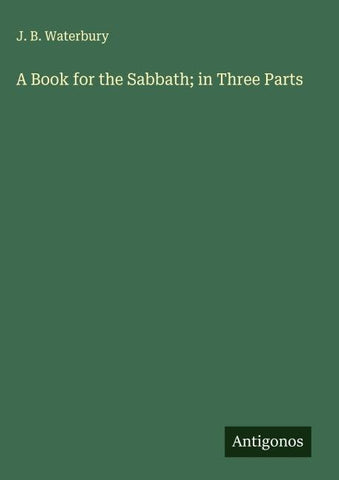 A Book for the Sabbath; in Three Parts