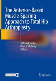 The Anterior-Based Muscle-Sparing Approach to Total Hip Arthroplasty