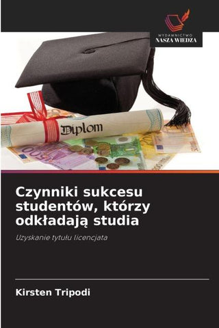 Czynniki sukcesu studentów, którzy odk¿adaj¿ studia