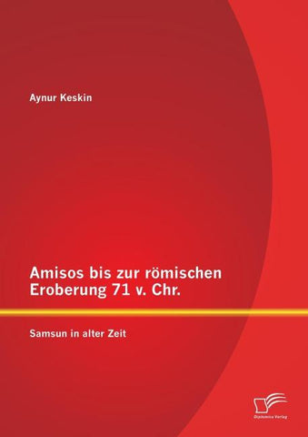 Amisos bis zur römischen Eroberung 71 v. Chr.: Samsun in alter Zeit