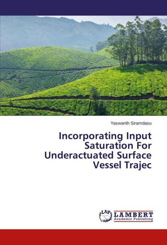 Incorporating Input Saturation For Underactuated Surface Vessel Trajec