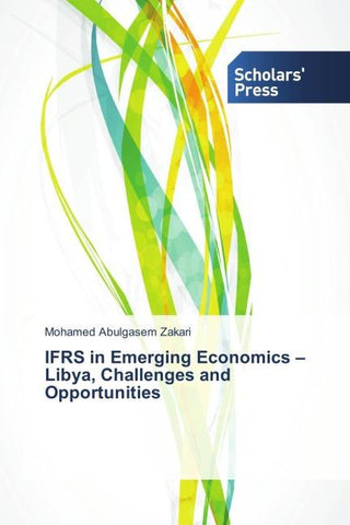 IFRS in Emerging Economics - Libya, Challenges and Opportunities
