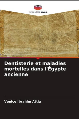 Dentisterie et maladies mortelles dans l'Égypte ancienne