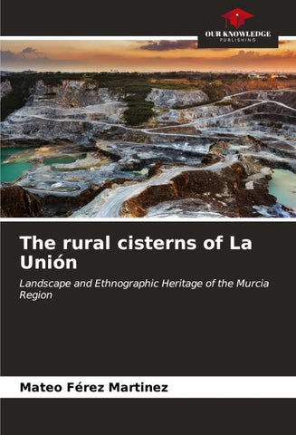 The rural cisterns of La Unión