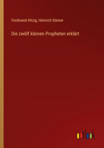 Die zwölf kleinen Propheten erklärt