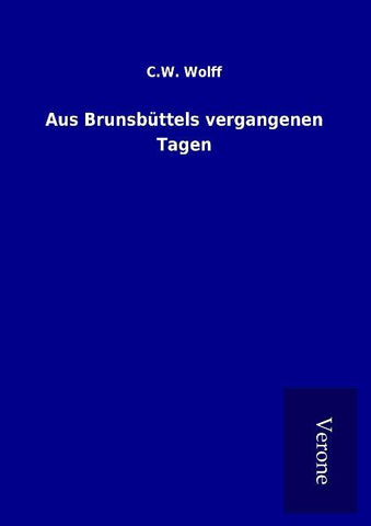 Aus Brunsbüttels vergangenen Tagen