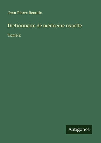 Dictionnaire de médecine usuelle