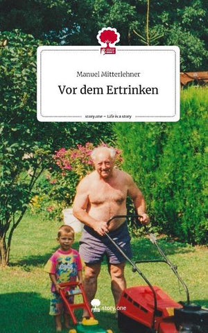 Vor dem Ertrinken. Life is a Story - story.one