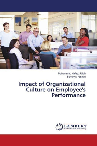 Impact of Organizational Culture on Employee's Performance