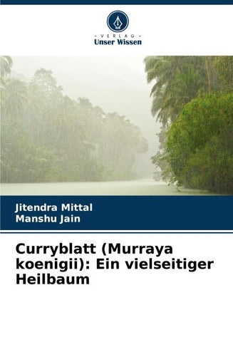 Curryblatt (Murraya koenigii): Ein vielseitiger Heilbaum