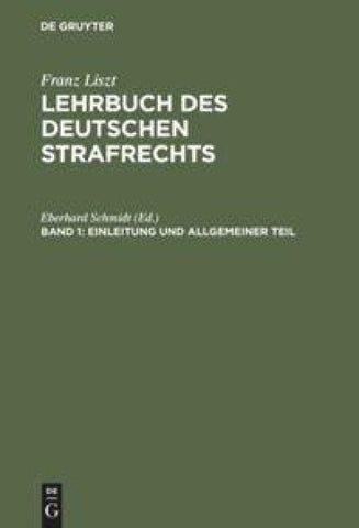 Franz Liszt: Lehrbuch des deutschen Strafrechts / Einleitung und Allgemeiner Teil