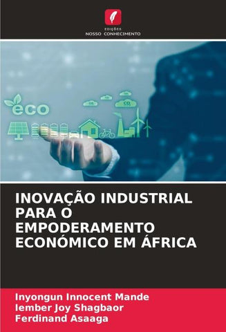 INOVAÇÃO INDUSTRIAL PARA O EMPODERAMENTO ECONÓMICO EM ÁFRICA