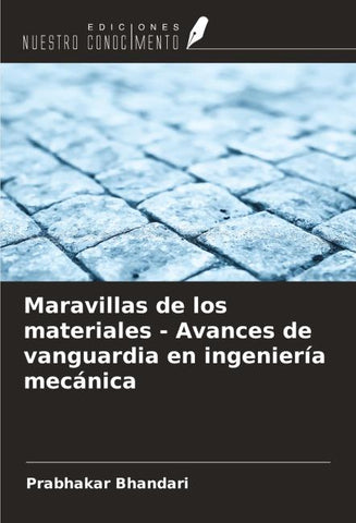Maravillas de los materiales - Avances de vanguardia en ingeniería mecánica