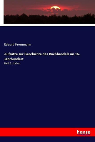 Aufsätze zur Geschichte des Buchhandels im 16. Jahrhundert