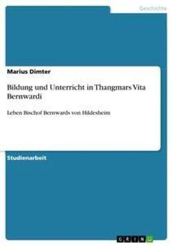Bildung und Unterricht in Thangmars Vita Bernwardi