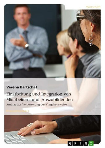 Einarbeitung und Integration von Mitarbeitern und Auszubildenden