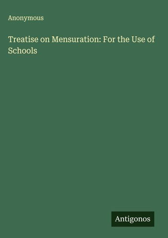 Treatise on Mensuration: For the Use of Schools