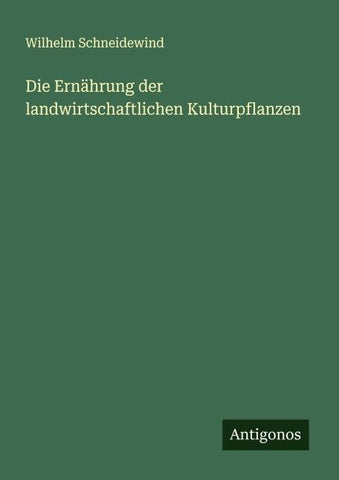 Die Ernährung der landwirtschaftlichen Kulturpflanzen