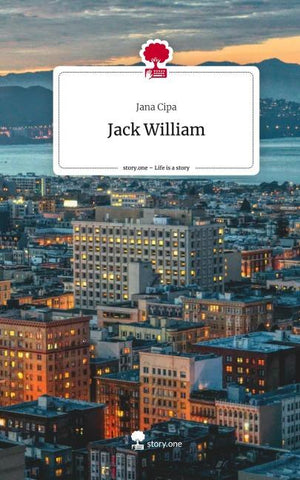 Jack William. Life is a Story - story.one