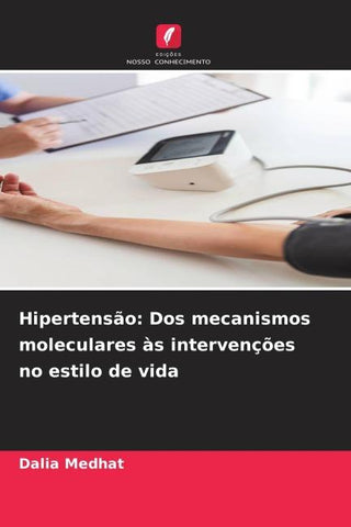 Hipertensão: Dos mecanismos moleculares às intervenções no estilo de vida