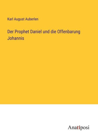 Der Prophet Daniel und die Offenbarung Johannis