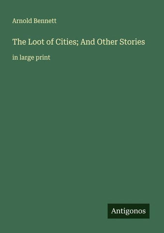 The Loot of Cities; And Other Stories