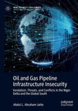 Oil and Gas Pipeline Infrastructure Insecurity