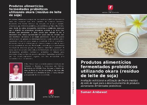 Produtos alimentícios fermentados probióticos utilizando okara (resíduo de leite de soja)