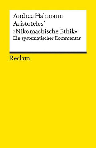Aristoteles’ »Nikomachische Ethik«. Ein systematischer Kommentar
