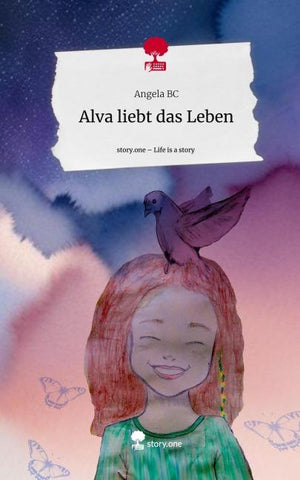 Alva liebt das Leben. Life is a Story - story.one