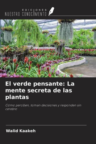 El verde pensante: La mente secreta de las plantas