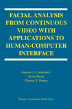 Facial Analysis from Continuous Video with Applications to Human-Computer Interface