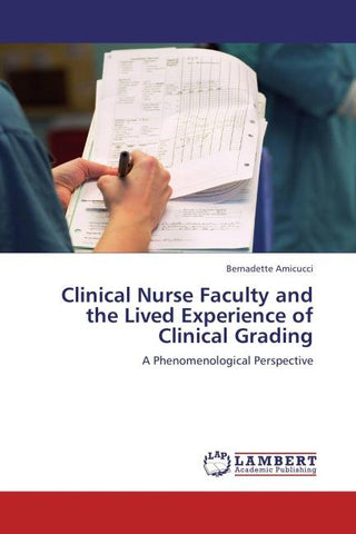 Clinical Nurse Faculty and the Lived Experience of Clinical Grading